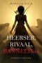 [Over Kronen en Glorie 07] • Heerser, Rivaal, Banneling